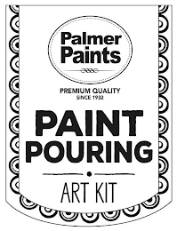 PALMER PAINTS PREMIUM QUALITY SINCE 1932 PAINT POURING ART KIT logo