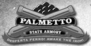 PALMETTO STATE ARMORY DESPERTA FERRO! AWAKE THE IRON! logo