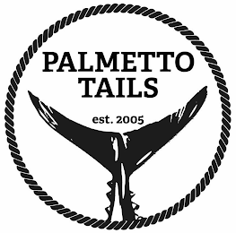 PALMETTO TAILS EST. 2005 logo