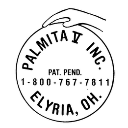 PALMITA V INC. PAT. PEND. 1-800-767-7811 ELYRIA, OH. logo
