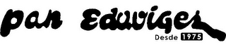 PAN EDUVIGES DESDE 1975 logo