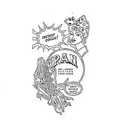 P.A.N. INSTANT DOUGH! PRE-COOKED REFINED CORN FLOUR FOR THE TASTIEST CORN GRIDDLE CAKES logo