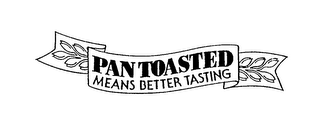 PAN TOASTED MEANS BETTER TASTING logo
