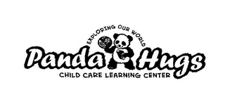 PANDA HUGS CHILD CARE LEARNING CENTER EXPLORING OUR WORLD logo