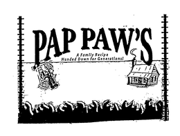 PAP PAW'S A FAMILY RECIPE HANDED DOWN FOR GENERATIONS! logo