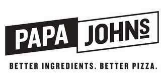 PAPA JOHNS BETTER INGREDIENTS. BETTER PIZZA. logo