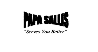PAPA SALLIS "SERVES YOU BETTER" logo