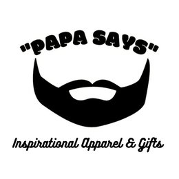 "PAPA SAYS" INSPIRATIONAL APPAREL & GIFTS logo