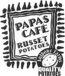 PAPAS CAFÉ RUSSET POTATOES ANTHONY FARMS QUALITY POTATOES logo