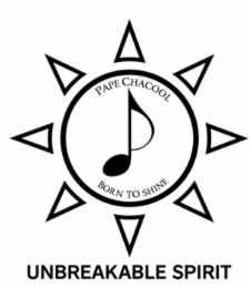 PAPE CHACOOL BORN TO SHINE UNBREAKABLE SPIRIT logo