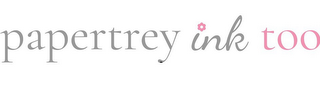 PAPERTREY INK TOO logo