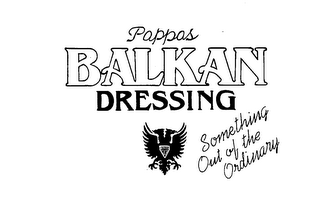 PAPPAS BALKAN DRESSING SOMETHING OUT OF THE ORDINARY logo