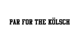 PAR FOR THE KÖLSCH logo