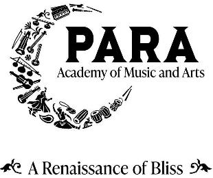 PARA ACADEMY OF MUSIC AND ARTS A RENAISSANCE OF BLISS