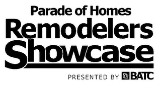 PARADE OF HOMES REMODELERS SHOWCASE PRESENTED BY BATC logo