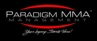 PARADIGM MMA MANAGEMENT YOUR LEGACY STARTS HERE! logo