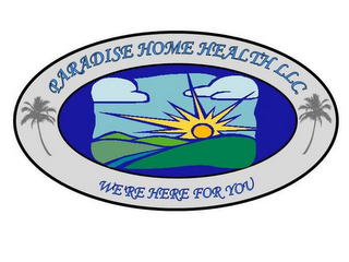 PARADISE HOME HEALTH LLC. WE'RE HERE FOR YOU logo