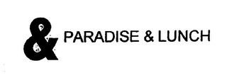 & PARADISE & LUNCH