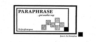 PARAPHRASE ...PUT ANOTHER WAY THE FUN PHRASE GAME FROM L. CEE ENTERPRISES logo