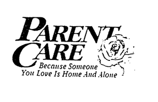 PARENT CARE BECAUSE SOMEONE YOU LOVE IS HOME AND ALONE logo