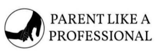 PARENT LIKE A PROFESSIONAL logo