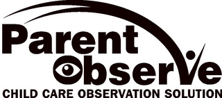 PARENT OBSERVE CHILD CARE OBSERVATION SOLUTION logo