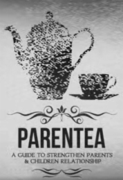 PARENTEA A GUIDE TO STRENGTHEN PARENTS & CHILDREN RELATIONSHIP