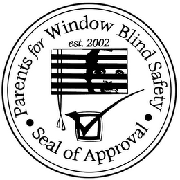 PARENTS FOR WINDOW BLIND SAFETY EST. 2002 SEAL OF APPROVAL logo