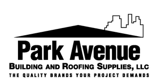 PARK AVENUE BUILDING AND ROOFING SUPPLIES, LLC THE QUALITY BRANDS YOUR PROJECT DEMANDS logo