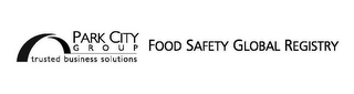 PARK CITY GROUP TRUSTED BUSINESS SOLUTIONS FOOD SAFETY GLOBAL REGISTRY logo