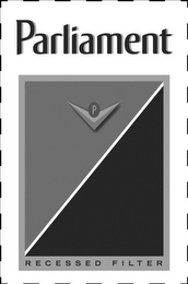 PARLIAMENT RECESSED FILTER logo
