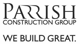 PARRISH CONSTRUCTION GROUP WE BUILD GREAT. logo