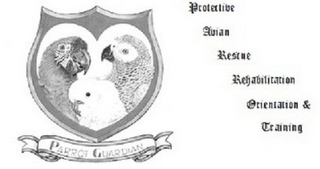 PARROT GUARDIAN PROTECTIVE AVIAN RESCUE REHABILITATION ORIENTATION & TRAINING logo