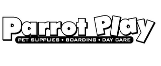 PARROT PLAY PET SUPPLIES.BOARDING.DAYCARE logo