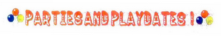 PARTIES AND PLAYDATES ! logo