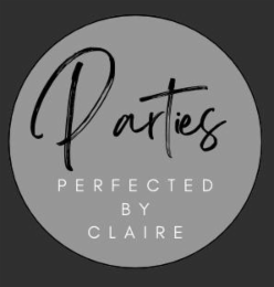 PARTIES PERFECTED BY CLAIRE