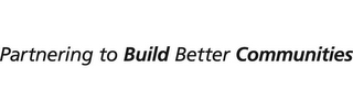 PARTNERING TO BUILD BETTER COMMUNITIES logo