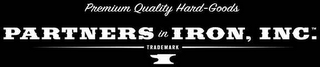 PARTNERS IN IRON, INC. PREMIUM QUALITY HARD-GOODS logo