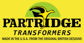 PARTRIDGE TRANSFORMERS MADE IN THE U.S.A. FROM THE ORIGINAL BRITISH DESIGNS logo
