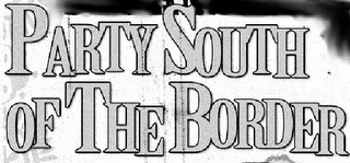 PARTY SOUTH OF THE BORDER logo