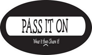 PASS IT ON WEAR IT THEN SHARE IT! logo