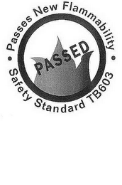 PASSES NEW FLAMMABILITY SAFETY STANDARD TB603 PASSED logo