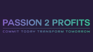 PASSION 2 PROFITS COMMIT TODAY TRANSFORM TOMORROW