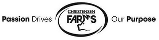 PASSION DRIVES OUR PURPOSE CHRISTENSEN FARMS logo