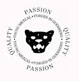 PASSION QUALITY PASSION QUALITY ·FORGED IN GUERRERO ·FORGED IN GUERRERO ·YOUNG MEZCAL ·YOUNG MEZCAL logo