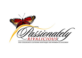 PASSIONATELY RIVALICIOUS THE COLLEGIATE CLOTHING BOUTIQUE FOR WOMEM & CHILDREN