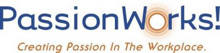 PASSIONWORKS! CREATING PASSION IN THE WORKPLACE. logo