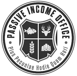 PASSIVE INCOME OFFICE PLUS PECUNIAE HODIE QUAM HERI logo