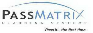 PASSMATRIX LEARNING SYSTEMS PASS IT . . . THE FIRST TIME. logo