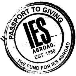 PASSPORT TO GIVING; THE FUND FOR IES ABROAD; IES ABROAD EST. 1950 logo